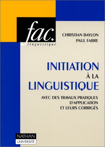 9782091907659: Initiation A La Linguistique. Avec Des Travaux Pratiques Et Leurs Corriges
