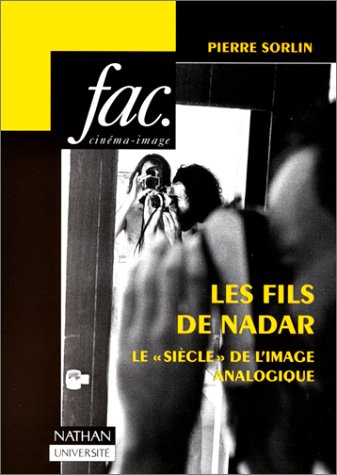 Stock image for Les fils de Nadar : Lesicle de l'image analogique for sale by Ammareal
