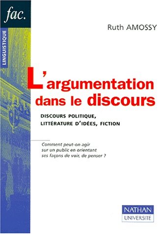 9782091908243: L'Argumentation Dans Le Discours. Discours Politique, Litterature D'Idees, Fiction