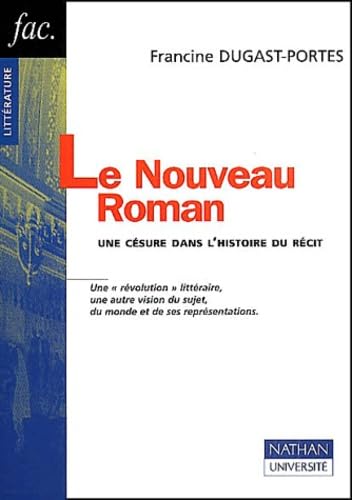 Stock image for Le nouveau roman : Une csure dans l'histoire du rcit for sale by GF Books, Inc.