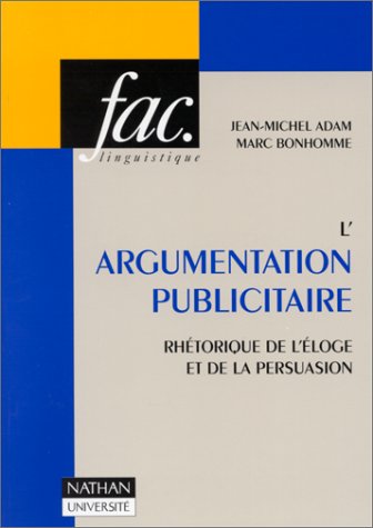 Stock image for L'argumentation Publicitaire : Rhtorique De L'loge Et De La Persuasion for sale by RECYCLIVRE