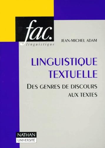 Linguistique textuelle: Des genres de discours aux textes (9782091908403) by Adam, Jean-Michel