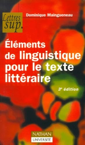 Imagen de archivo de Elments de linguistique pour le texte littraire, 3e dition a la venta por LeLivreVert