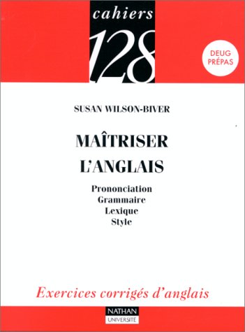 9782091909127: Matriser l'anglais: Prononciation, Grammaire, Lexique, Style