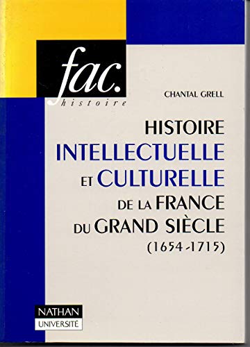 Beispielbild fr Histoire intellectuelle et culturelle de la France du Grand Sicle : 1654-1715 zum Verkauf von Tamery