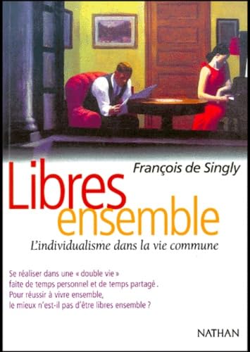 Stock image for Libres ensemble, l'individualisme dans la vie commune for sale by medimops