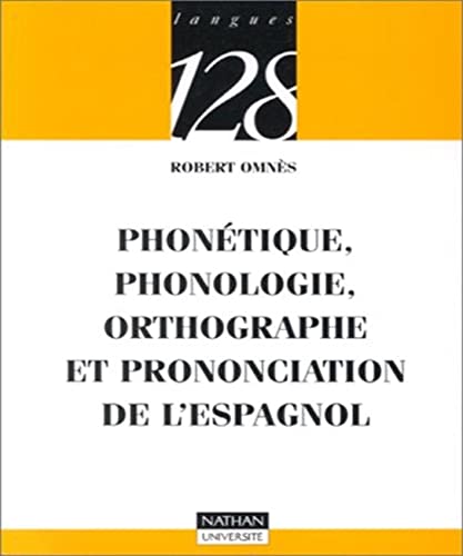 9782091909936: Phontique, phonologie, orthographe et prononciation de l'espagnol