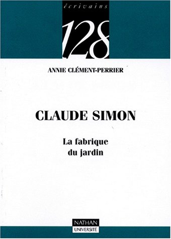 Beispielbild fr Claude Simon : La fabrique du jardin zum Verkauf von medimops