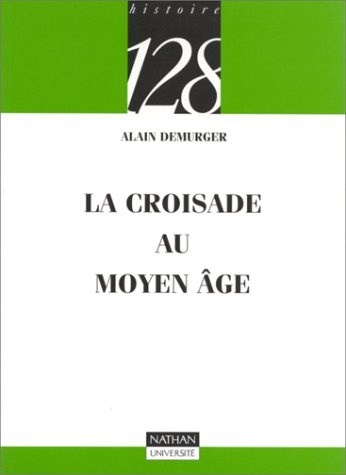 Beispielbild fr La croisade au Moyen Age : Ide et pratiques zum Verkauf von Ammareal