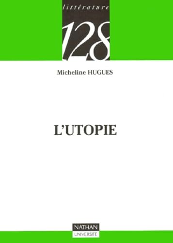 L'utopie (9782091910451) by Hugues, Micheline; 128