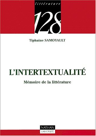 Beispielbild fr L'intertextualit : Mmoire de la littrature zum Verkauf von Ammareal