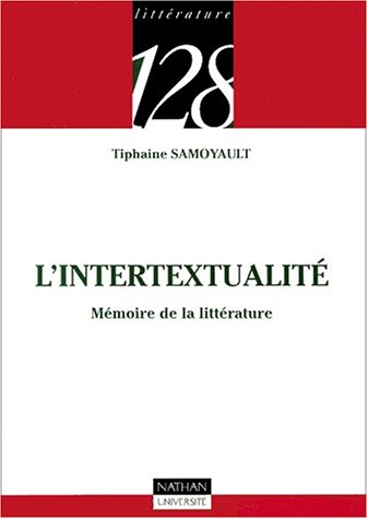 Stock image for L'intertextualit : Mmoire de la littrature for sale by Ammareal