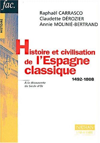 Beispielbild fr Histoire et civilisation de l'Espagne classique : 1492-1808 zum Verkauf von medimops