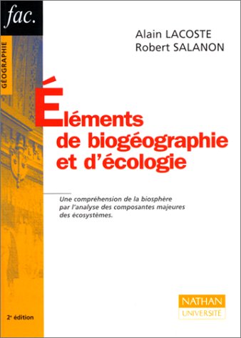 Stock image for Elments de biogographie et d'cologie. 2e dition Lacoste, Alain et Salanon, Robert for sale by MaxiBooks