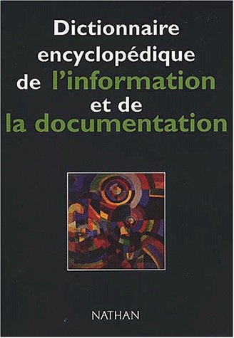 Beispielbild fr Dictionnaire Encyclopdique De L'information Et De La Documentation zum Verkauf von RECYCLIVRE
