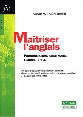 9782091912592: Matriser l'anglais : Prononciation, grammaire, lexique, style, nouvelle dition