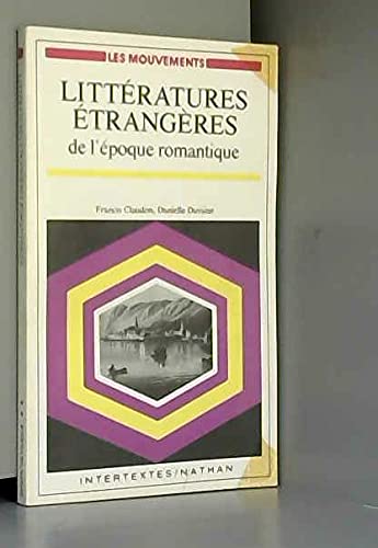 Beispielbild fr Litt ratures  trang res de l'epoque romantique Francis Claudon and Danielle Dussine zum Verkauf von LIVREAUTRESORSAS