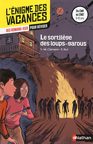 Stock image for Le Sortilge Des Loups-garous : Des Romans-jeux Pour Rviser Du Cm1 Au Cm2, 9-10 Ans for sale by RECYCLIVRE