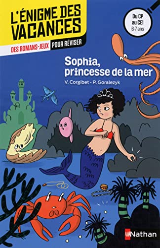 Beispielbild fr Sophia, princesse de la mer: Du CP au CE1 zum Verkauf von WorldofBooks