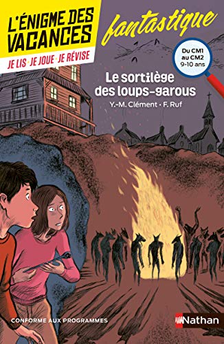 Beispielbild fr L'nigme des vacances - Le sortilge des loups-garous - Un roman-jeu pour rviser les principales notions du programme - CM1 vers CM2 - 9/10 zum Verkauf von Ammareal