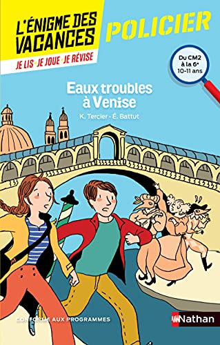 Stock image for L'nigme des vacances - Eaux troubles  Venise - Un roman-jeu pour rviser les principales notions du programme - CM2 vers 6e - 10/11 ans for sale by Ammareal