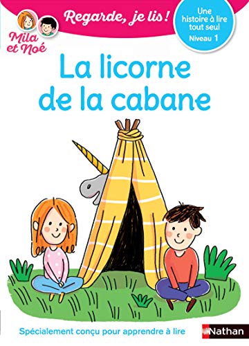 Stock image for La licorne de la cabane - Niveau 1 - Regarde, je lis! (5) (Regarde je lis ! Histoire) (French Edition) for sale by Better World Books
