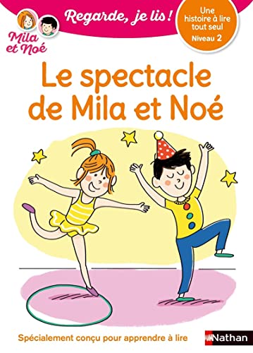 9782091935775: Le Spectacle de Mila et No - Regarde je lis ! - Niveau 2 - Ds 5 ans