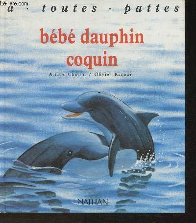 Stock image for Bebe dauphin coquin Chottin/Raquois for sale by LIVREAUTRESORSAS
