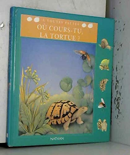 Stock image for O cours-tu, la tortue ? for sale by Librairie Th  la page
