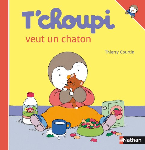 T choupi veut un chaton (T'choupi l'ami des petits) - Courtin, Thierry