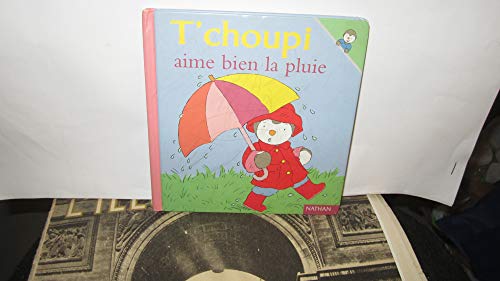 Stock image for T'choupi: T'choupi aime bien la pluie: 8 for sale by WorldofBooks