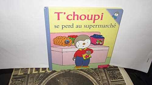 T'choupi: T'choupi se perd au supermarche: 17 - Thierry Courtin