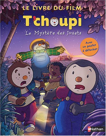 T'choupi, le livre du film : Le Mystère des jouets (+ 1 poster