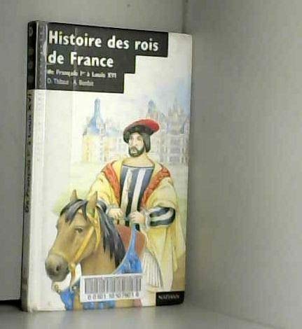 Beispielbild fr Histoire Des Rois De France : De Franois 1er  Louis Xvi zum Verkauf von RECYCLIVRE