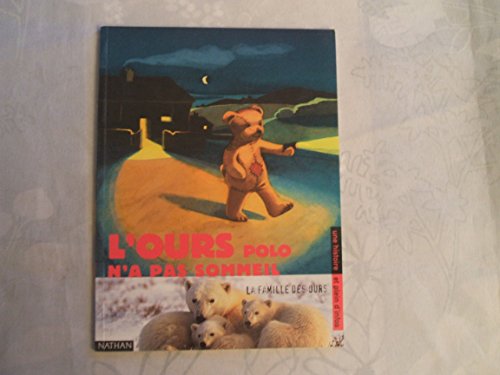 Beispielbild fr L'ours Polo n'a pas sommeil. la famille des ours zum Verkauf von Chapitre.com : livres et presse ancienne