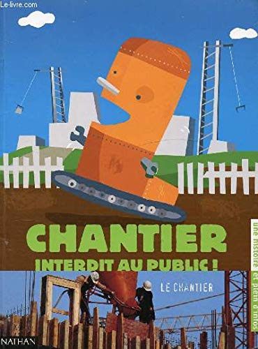Beispielbild fr Chantier interdit au public ! zum Verkauf von Chapitre.com : livres et presse ancienne