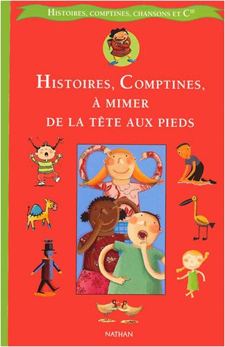 Stock image for Histoires, comptines,  mimer de la tte aux pieds for sale by Ammareal