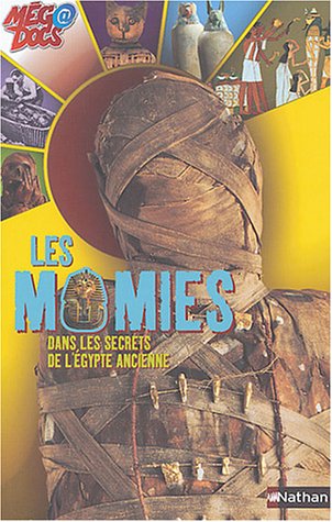 Beispielbild fr Les momies: Dans les secrets de lEgypte ancienne zum Verkauf von Reuseabook