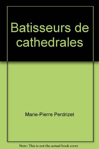 Imagen de archivo de LES BATISSEURS DE CATHEDRALES a la venta por Librairie rpgraphic