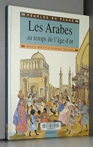 Stock image for Les Arabes au temps de l'age d'or for sale by Better World Books