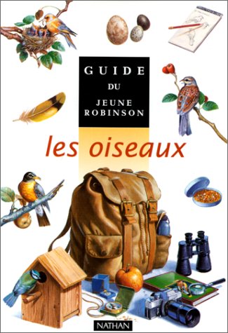 Stock image for Guide du jeune Robinson : Les oiseaux for sale by Ammareal