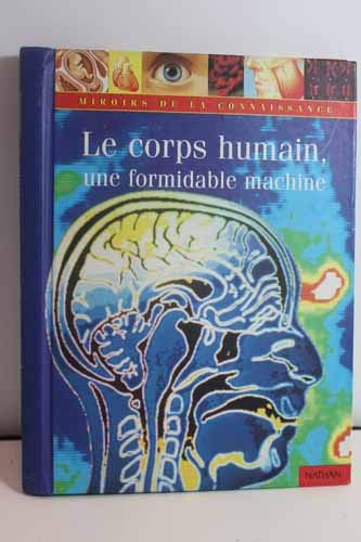 Imagen de archivo de Le Corps humain, une formidable machine a la venta por ThriftBooks-Dallas