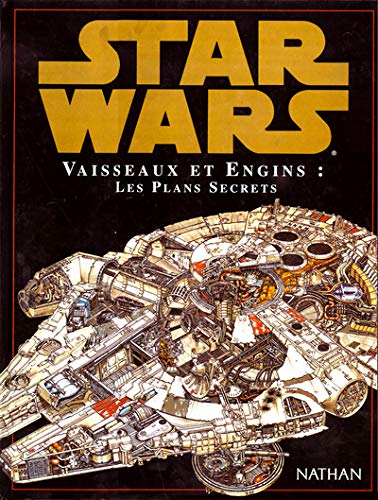 Stock image for Star Wars : Vaisseaux et engins, les plans secrets for sale by Librairie La cabane aux bouquins