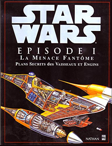 Stock image for Star Wars, pisode 1 : La Menace fantme, plans secrets des vaisseaux et for sale by Ammareal
