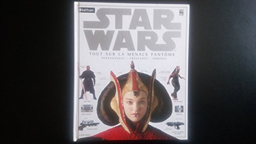 Beispielbild fr Star Wars, pisode 1 : Tout sur La Menace fantme, personnages, cratures, drodes zum Verkauf von Ammareal