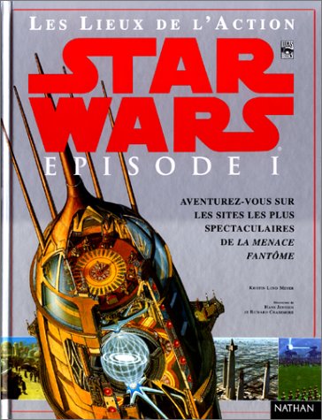 Imagen de archivo de Star Wars, pisode 1 : La Menace fantme, les lieux de l'action a la venta por LeLivreVert