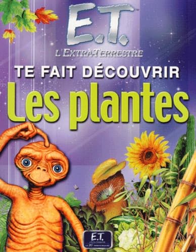 E.t. l'extra-terrestre te fait dÃ©couvrir les plantes (9782092404560) by Smiley