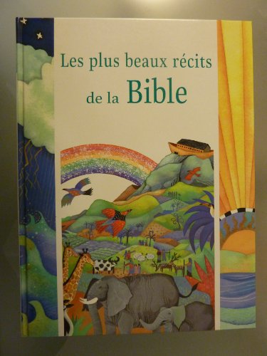 Beispielbild fr Les 100 Plus Beaux Rcits De La Bible zum Verkauf von RECYCLIVRE