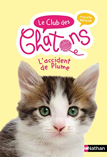 Beispielbild fr Le club des chatons - L'accident de Plume - Tome 10 - roman ds 6 ans (10) Chatel, Christelle; Mongredien, Sue et Rohrbach, Sophie zum Verkauf von BIBLIO-NET