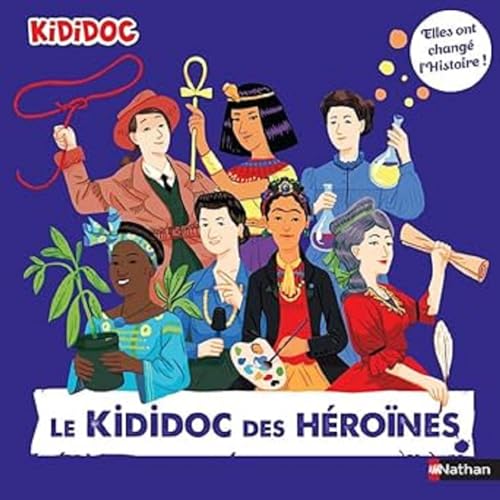 Beispielbild fr Le Kididoc des hrones - Elles ont chang l'Histoire ! zum Verkauf von medimops